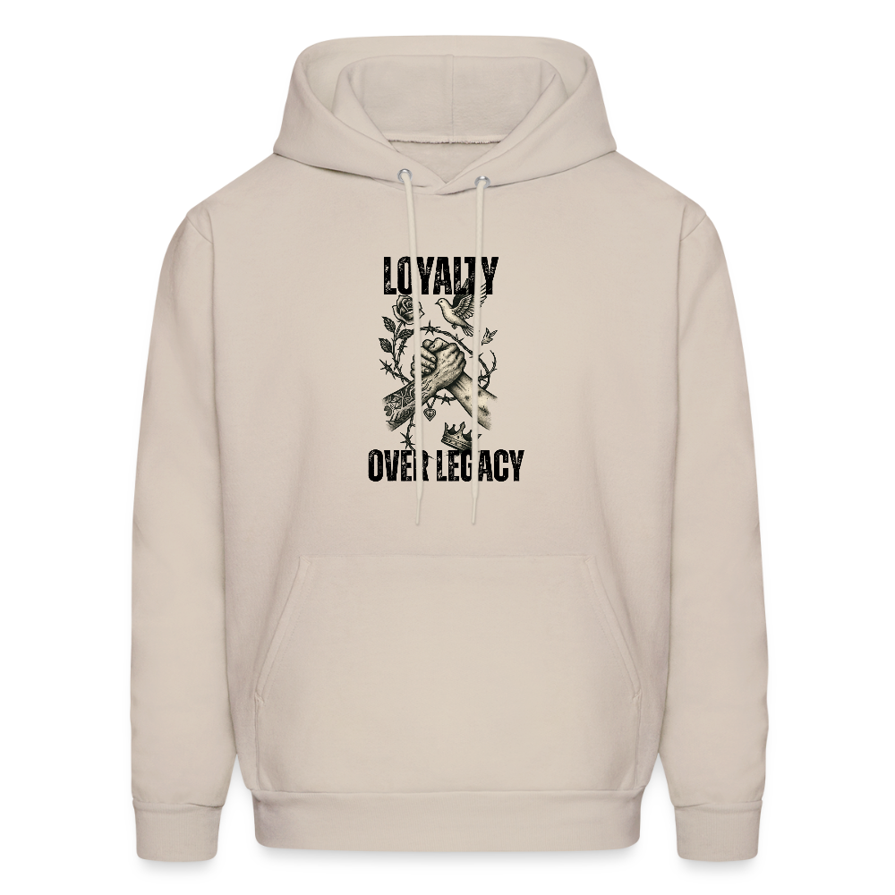 Loyalty over legacy— men’s hoodie - Sand
