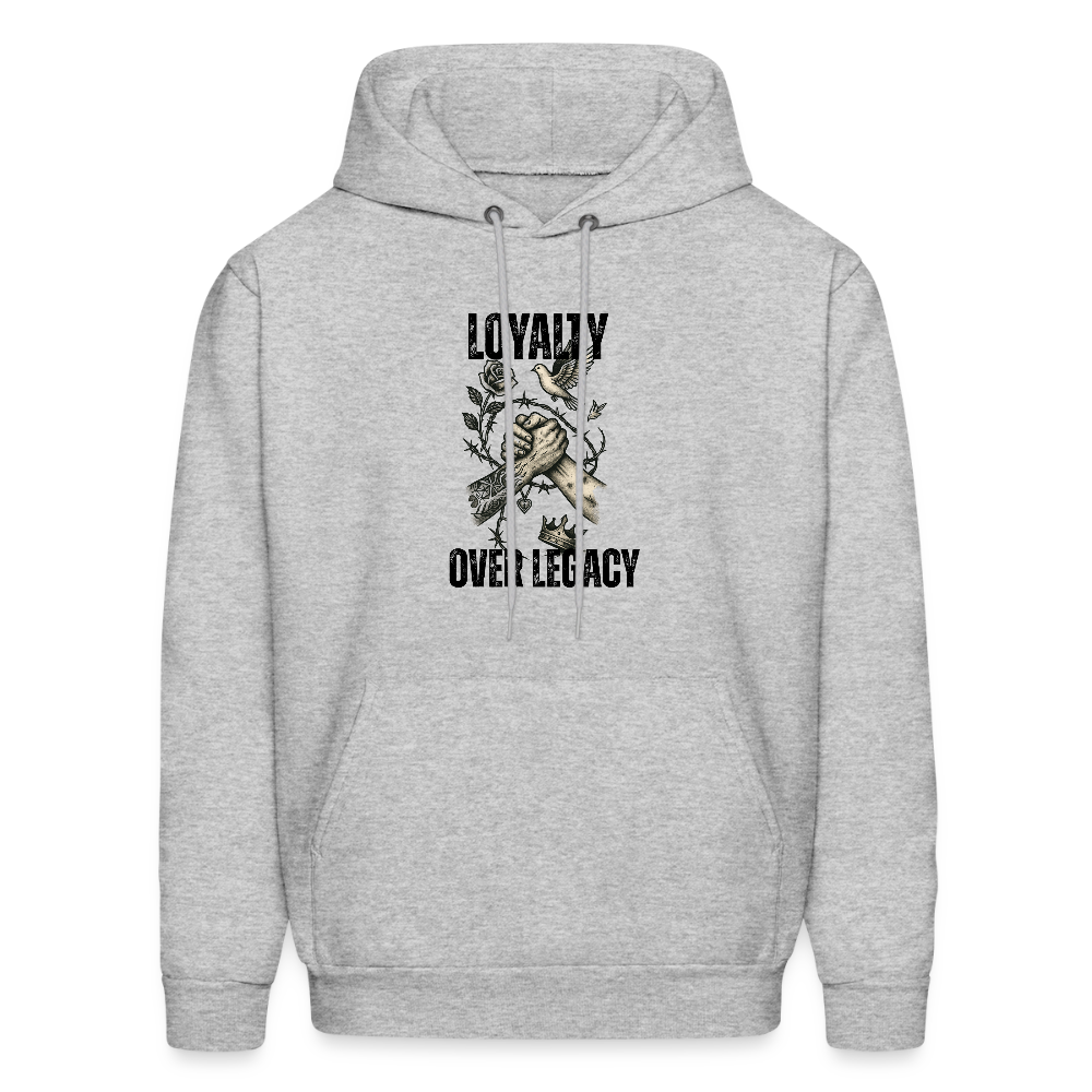 Loyalty over legacy— men’s hoodie - heather gray