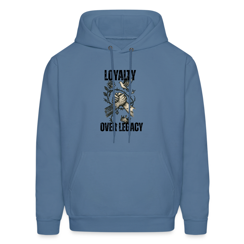 Loyalty over legacy— men’s hoodie - denim blue
